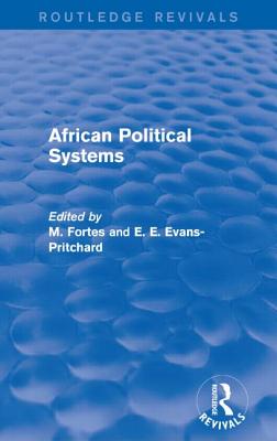 African Political Systems - Fortes, M. (Editor), and Evans-Pritchard, E. E. (Editor)