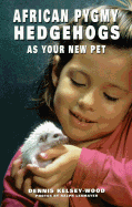African Pygmy Hedgehog New Pet