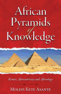 African Pyramids of Knowledge: Kemet, Afrocentricity, and Africology