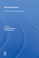 African Refugees: Development Aid And Repatriation