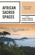 African Sacred Spaces: Culture, History, and Change