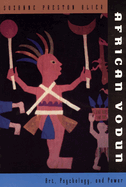 African Vodun: Art, Psychology, and Power