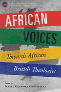 African Voices: Towards African British Theologies