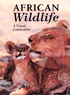 African Wildlife: A Visual Celebration