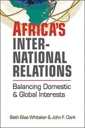 Africa's International Relations: Balancing Domestic & Global Interests