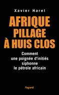 Afrique pillage � huis clos