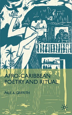 Afro-Caribbean Poetry and Ritual - Griffith, P