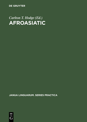Afroasiatic: A Survey - Hodge, Carlton T (Editor)
