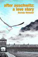 After Auschwitz: A Love Story