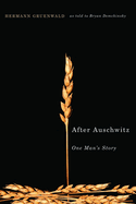 After Auschwitz: One Man's Story