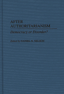 After authoritarianism: democracy or disorder?