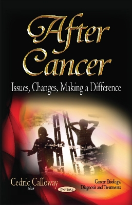 After Cancer: Issues, Changes, Making a Difference - Calloway, Cedric (Editor)
