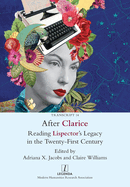 After Clarice: Reading Lispector's Legacy in the Twenty-First Century