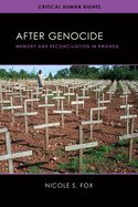 After Genocide: Memory and Reconciliation in Rwanda