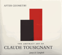 After Geometry: The Abstract Art of Claude Tousignant