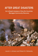 After Great Disasters: How Six Countries Managed Community Recovery