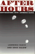 After Hours: Conversations with Lawrence Block - Block, Lawrence, and Bulow, Ernest, and Block
