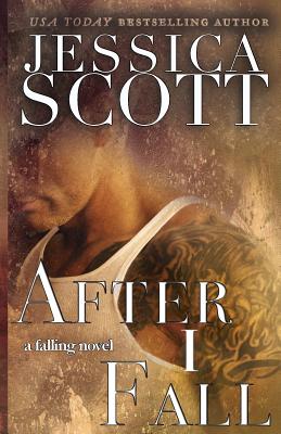 After I Fall: A Falling Novel - Scott, Jessica