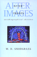 After-Images: Autobiographical Sketches: Autobiographical Sketches