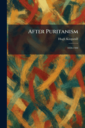 After Puritanism: 1850-1900