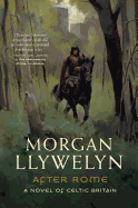 After Rome: A Novel of Celtic Britain