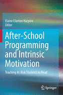 After-School Programming and Intrinsic Motivation: Teaching At-Risk Students to Read