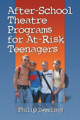 After-School Theatre Programs for At-Risk Teenagers - Zwerling, Philip