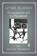 After Slavery: Emancipation and Its Discontents