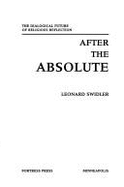 After the Absolute: The Dialogical Future of Religious Reflection