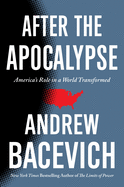 After the Apocalypse: America's Role in a World Transformed