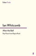 After the Ball: Pop Music from Rag to Rock