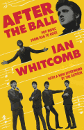 After the Ball: Pop Music from Rag to Rock