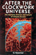 After the Clockwork Universe