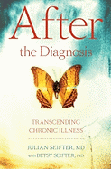 After the Diagnosis: Transcending Chronic Illness
