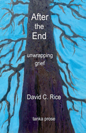 After the End: Unwrapping Grief