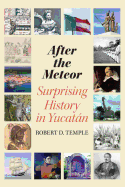 After the Meteor: Surprising History in Yucat�n