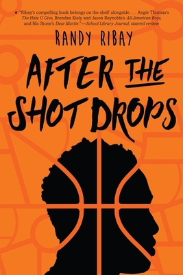 After the Shot Drops - Ribay, Randy