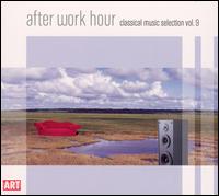 After Work Hour: Classical Music Selection, Vol. 9 - C�cile Dusset (piano); Dieter Zechlin (piano); Norman Shetler (piano); Peter R�sel (piano); Peter Schreier (tenor);...