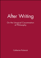 After Writing: On the Liturgical Cosummation of Philosophy