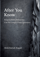 After You Know: Responsibility When You Can No Longer Claim Ignorance
