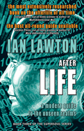 Afterlife: A Modern Guide to the Unseen Realms