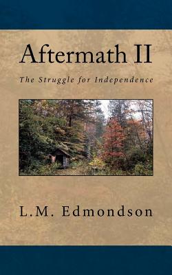 Aftermath II: The Struggle for Independence - Edmondson, L M