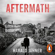 Aftermath: Life in the Fallout of the Third Reich