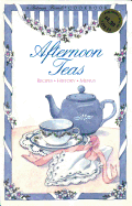 Afternoon Teas: Recipes, History, Menus