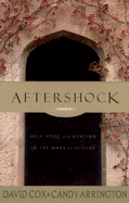 Aftershock: Help, Hope and Healing in the Wake of Suicide