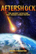 Aftershock: The Ancient Cataclysm That Erased Human History