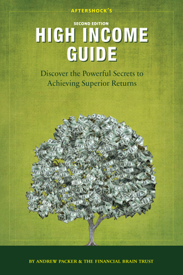 Aftershock's High Income Guide: Discover the Powerful Secrets to Achieving Superior Returns - Packer, Andrew