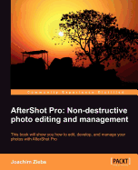 Aftershot Pro: Non-destructive Photo Editing and Management