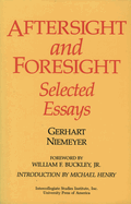 Aftersight and Foresight: Selected Essays