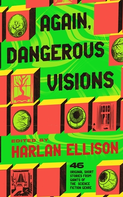Again, Dangerous Visions - Ellison, Harlan (Editor), and Le Guin, Ursula K (Contributions by), and Wilhelm, Kate (Contributions by)